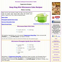 Tupperware Recipes: Soup Mug Mini Microwave Cake Recipes