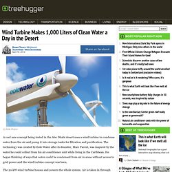 Wind Turbine Makes 1,000 Liters of Clean Water a Day in the Desert