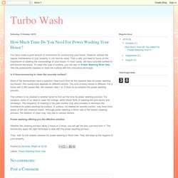 Turbo Wash: How Much Time Do You Need For Power Washing Your House?