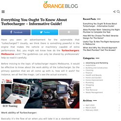 Everything You Ought To Know About Turbocharger – Informative Guide! - Orange Blog