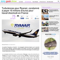 Turbulences pour Ryanair, condamné à payer 10 millions d’euros pour travail dissimulé en France
