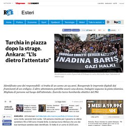 Turchia in piazza dopo la strage. Ankara: "L'Is dietro l'attentato"