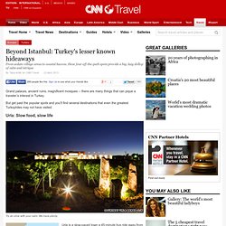 Turkey: 4 off-the-beaten-path destinations