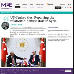US-Turkey ties: Repairing the relationship must start in Syria