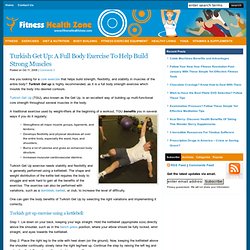 Turkish Get Up: A Full Body Exercise To Help Build Strong Muscles | Fitness Health Zone.com