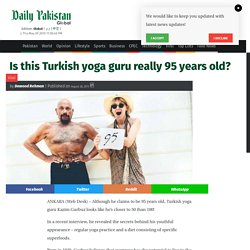 Is this Turkish yoga guru really 95 years old? - Daily Pakistan Global