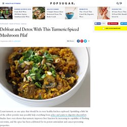 Debloat and Detox With This Turmeric-Spiced Mushroom Pilaf