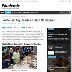 How to Turn Any Classroom Into a Makerspace