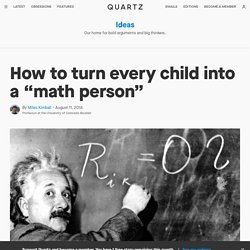 How to turn every child into a “math person”
