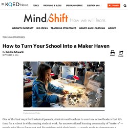 How to Turn Your School Into a Maker Haven