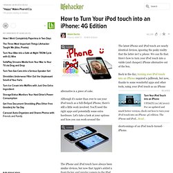 How to Turn Your iPod touch into an iPhone: 4G Edition