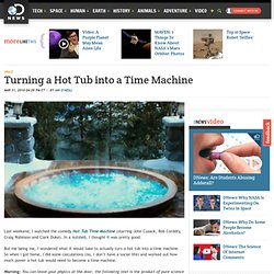 Turning a Hot Tub into a Time Machine