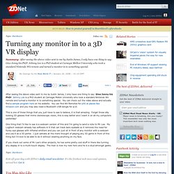 Turning any monitor in to a 3D VR display