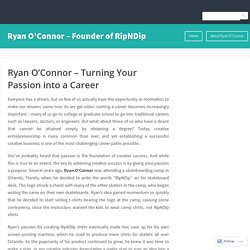 Ryan O’Connor – Turning Your Passion into a Career – Ryan O’Connor – Founder of RipNDip