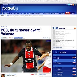 PSG, du turnover avant Valence - PSG