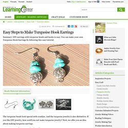 Easy Steps to Make Turquoise Earrings