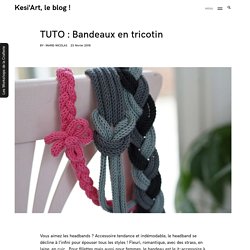 TUTO : Bandeaux en tricotin