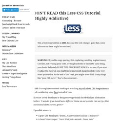 DON’T READ this Less CSS tutorial (highly addictive)