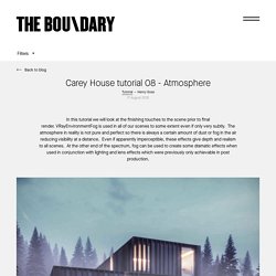 Carey House tutorial 08 - Atmosphere – Blog - The Boundary