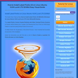 Linux Tutorial for Beginners » How-to Install Latest Firefox 32 on Linux Ubuntu 10.04 Lucid LTS 32/64bit Easy Visual-Guide