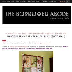 Window Frame Jewelry Display {Tutorial}