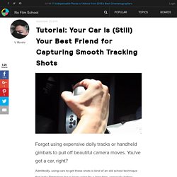 Tutorial: Your Car is (Still) Your Best Friend for Capturing Smooth Tracking Shots