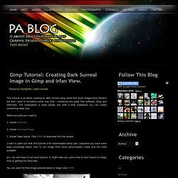 Gimp Tutorial: Creating Dark Surreal Image in Gimp and Irfan View.