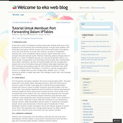 Tutorial Untuk Membuat Port Forwarding Dalam IPTables « Welcome to eko web blog