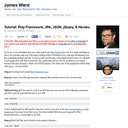 Tutorial: Play Framework, JPA, JSON, jQuery, & Heroku