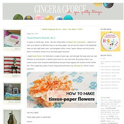 Tissue Flowers Tutorial, No.2 - gingerandgeorge - StumbleUpon