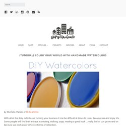 {Tutorial} Color Your World  with Handmade Watercolors