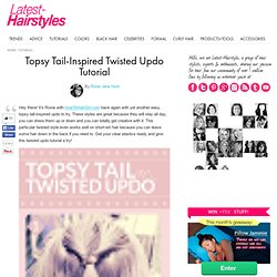 Topsy Tail-Inspired Twisted Updo Tutorial