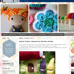 Annaboo's house: Crochet tutorial- Korknisse and Toadstool patterns