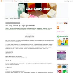 Salt Soap Tutorial by Ladybug Soapworks
