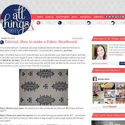 Tutorial: How to make a Fabric Headboard