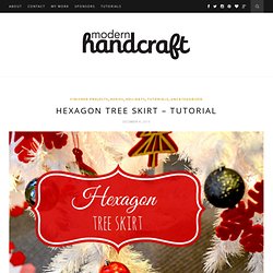 Hexagon Tree Skirt – Tutorial – ModernHandcraft