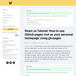 React Js Tutorial: How to use Github pages root as your personal homepage using gh-pages - Viewlike.us