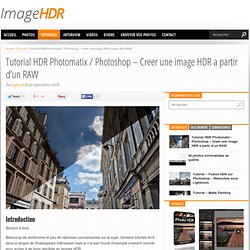Tutorial HDR Photomatix / Photoshop – Creer une image HDR a partir d’un RAW