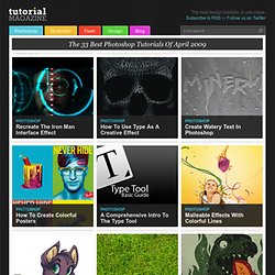 Tutorial Magazine - 33 Best Photoshop Tutorials of April 2009
