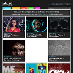 Tutorial Magazine 300 Most Amazing Photoshop Tutorials of Summer 2009