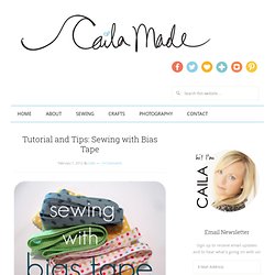 Caila-Made: Tutorial and Tips: Sewing with Bias Tape