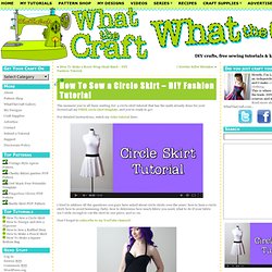 circle skirt tutorial - version 2.0 - new and improved! : WhatTheCraft.com ...