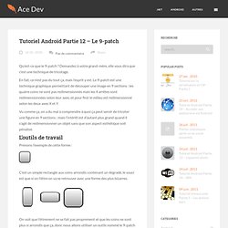 Tutoriel Android Partie 12 - Le 9-patch » Ace-Dev