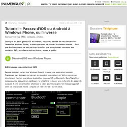 Tutoriel – Passez d'iOS ou Android à Windows Phone, ou l'inverse