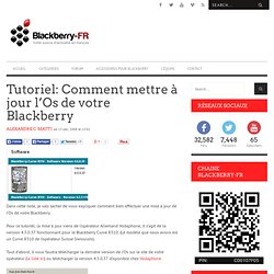 Tutoriel: Blackberry Comment mettre à jour l’Os de votre : FR – Le Blog – News, Forum, Boutique, Logiciels