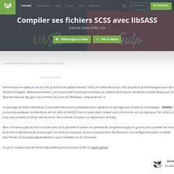 Tutoriel Vidéo HTML-CSS Compiler ses fichiers SCSS avec libSASS