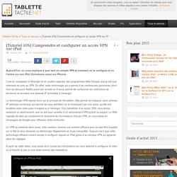 [Tutoriel iOS] Comprendre et configurer un accès VPN sur iPad