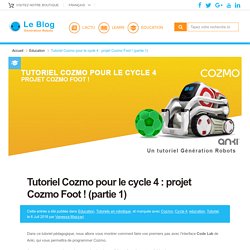 Tutoriel Cozmo pour le cycle 4 : projet Cozmo Foot ! (partie 1)