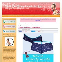 Tutoriel de couture : Shorty dentelle "Saint Valentin"