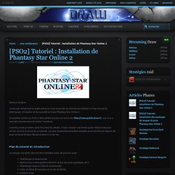 Guilde – Draw [PSO2] Tutoriel : Installation de Phantasy Star Online 2